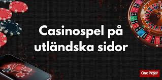 Utforska Fördelarna med att Spela på Utländska Casinon 559566408