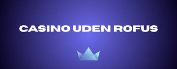 Online Casino Uden Om Rufus Din Guide Til Spiloplevelser