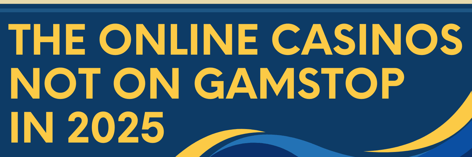 Top Sites Not Affected by GamStop for Unrestricted Gambling